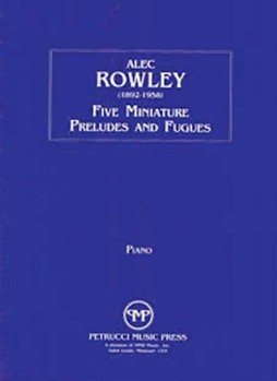5 Miniature Preludes and Fugues by Rowley Alec for