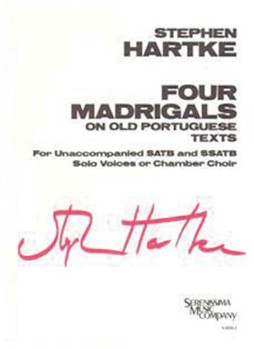 4 Madrigals on Old Portuguese Texts by Hartke Stephen for SATB a cappella