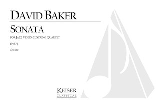 Sonata for Jazz Violin and String Quartet by Baker David for Full Score