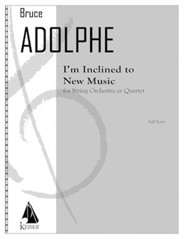 I'm Inclined to New Music by Adolphe Bruce for Full Score