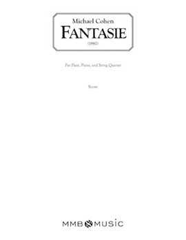 Fantasie for Flute Piano and String Quartet by Cohen Michael for Full Score
