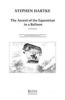 The Ascent of the Equestrian in a Balloon by Hartke Stephen for Full Score