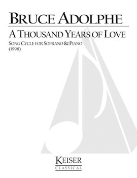 A Thousand Years of Love: A Song Cycle by Adolphe Bruce for Vocal Score