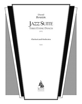 Jazz Suite for Clarinet and Orchestra: Three Ethnic Dances by Baker David for