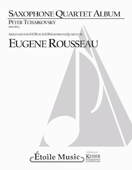 Saxophone Quartet Album by Tchaikovsky Pyotr Ilyich - Rousseau Eugene - for Scr/ Parts