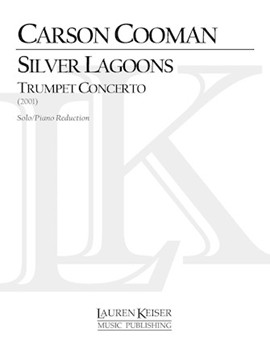 Silver Lagoons: Trumpet Concerto (Piano Reduction) by Cooman Carson for