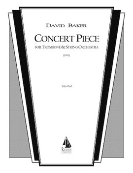 Concert Piece for Trombone and String Orchestra by Baker David for Trombone and Orchestra
