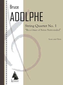 String Quartet No. 1: By a Grace of Sense Surrounded by Adolphe Bruce for Score