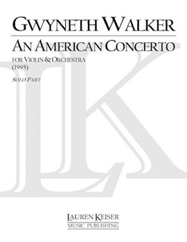 An American Concerto for Violin by Walker Gwyneth for
