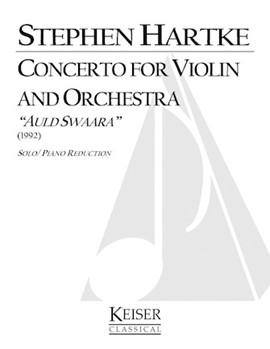 Concerto for Violin and Orchestra: Auld Swaara (Piano Reduction) by Hartke Stephen for