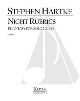 Night Rubrics: Phantasy for Solo Cello by Hartke Stephen for