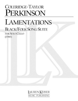 Lamentations Black/Folk Song Suite by Perkinson Coleridge-Taylor for