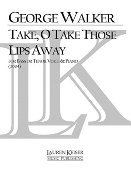 Take O Take Those Lips Away by Walker George for Baritone/B