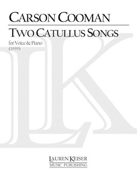 Two Catullus Songs by Cooman Carson for Score