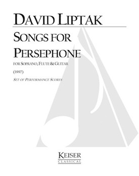 Songs for Persephone by Liptak David for Soprano