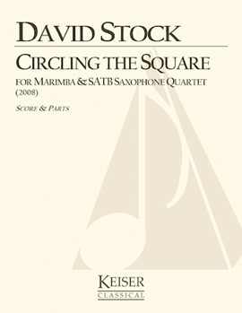 Circling the Square for Marimba and Saxophone Quartet by Stock David for Score and Parts
