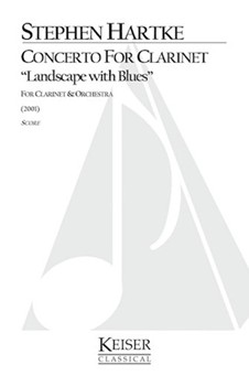 Concerto for Clarinet: Landscape with Blues by Hartke Stephen for Full Score