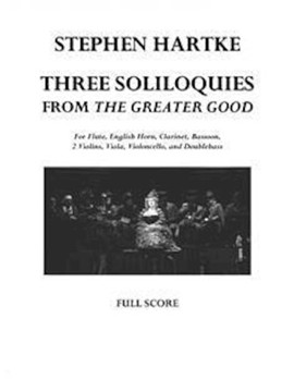 3 Soliloquies from The Greater Good by Hartke Stephen for Full Score
