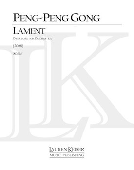 Lament: Overture for Orchestra by Peng-Peng Gong for Full Score