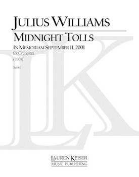 Midnight Tolls: In Memoriam Septemer 11 2001 by Julius Williams for Full Score