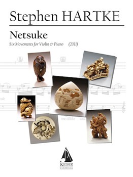 Netsuke: Six Movements for Violin and Piano by Hartke Stephen for
