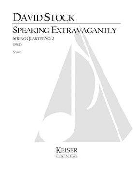 Speaking Extravagantly: String Quartet No. 2 by Stock David for