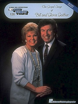 Gospel Songs Of Bill & Gloria Gaither Volume 120 by Gaither Bill Gaither for EZ Play Today