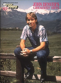 John Denver Greatest Hits Volume 127 by Denver John John Denver for EZ Play Today