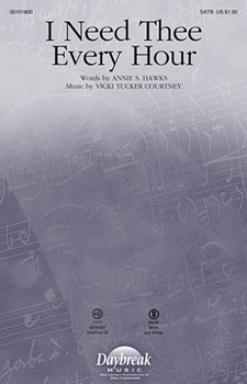 I Need Thee Every Hour by Courtney Vicki Tucker for SATB