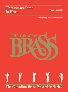 Christmas Time Is Here by Guaraldi Vince - Ridenour Brandon - Canadian Brass for Brass Quintet