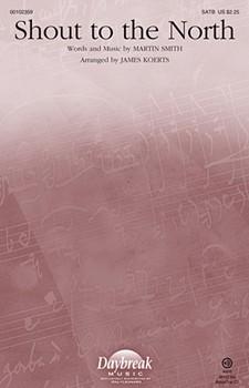 Shout To The North by Smith Martin - Koerts James - for SATB