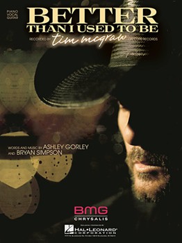 Hal Leonard   Tim McGraw Better Than I Used to Be - Piano / Vocal Sheet