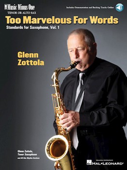 Too Marvelous for Words - Standards for Tenor Sax Vol. 1 by Glenn Zottola for