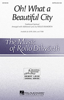 Oh What A Beautiful City by - Dilworth Rollo - for SATB