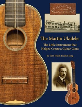 The Martin Ukulele by Walsh and King for