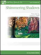 Willis Carolyn C. Setliff Shimmering Shadows - Piano Solo Sheet