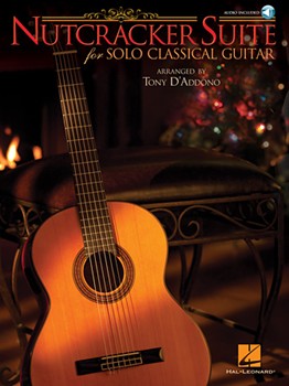 Nutcracker Suite for Solo Classical Guitar by Tchaikovsky Pyotr Ilyich - Tony D'Addono - for