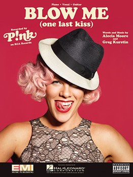 Blow Me (One Last Kiss) by Pink for
