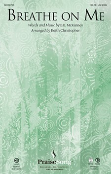 Breathe On Me by McKinney B B - Christopher Keith - for SATB