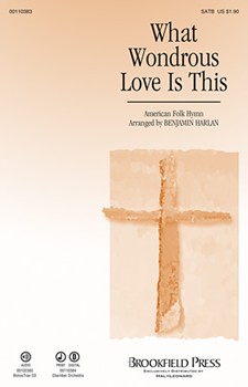 What Wondrous Love Is This by American Folk Hymn - Harlan Benjamin - for SATB (American Folk Hymn)