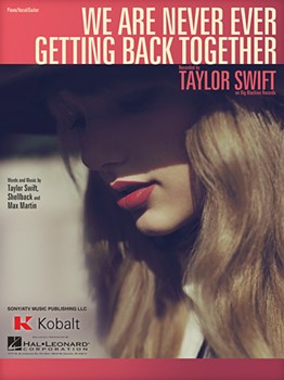We Are Never Ever Getting Back Together by Swift Taylor for