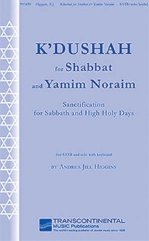 K'Dushah for Shabbat & Yamim Noraim by Higgins Andrea Jill for SATB