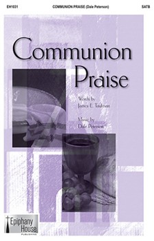Communion Praise by Peterson Dale for SATB