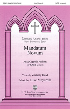 Mandatum Novum by Hoyt Zachary for SATB a cappella
