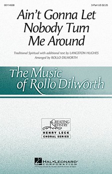 Ain't Gonna Let Nobody Turn Me Around by - Dilworth Rollo - for 3-Part Treble and Piano