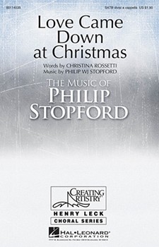Love Came Down At Christmas by Stopford Philip W J for SATB