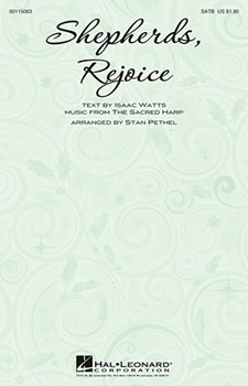 Shepherds Rejoice by The Sacred Harp - Pethel Stan - for SATB (The Sacred Harp)