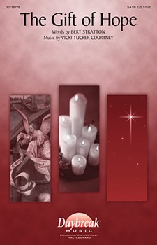 Gift Of Hope by Courtney Vicki Tucker for SATB