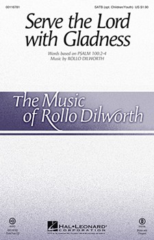 Serve The Lord With Gladness by Dilworth Rollo for SATB
