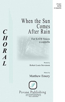 When The Sun Comes After Rain by Emery Matthew for SATB